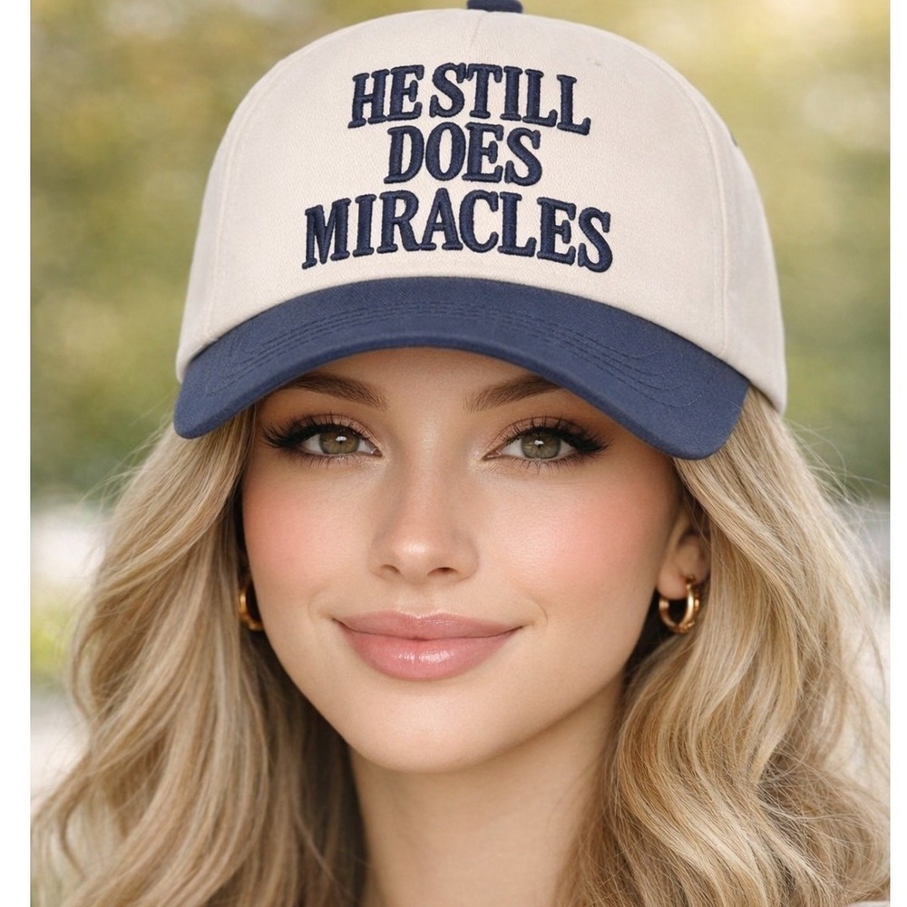 "He Still Does Miracles" Embroidered Hat